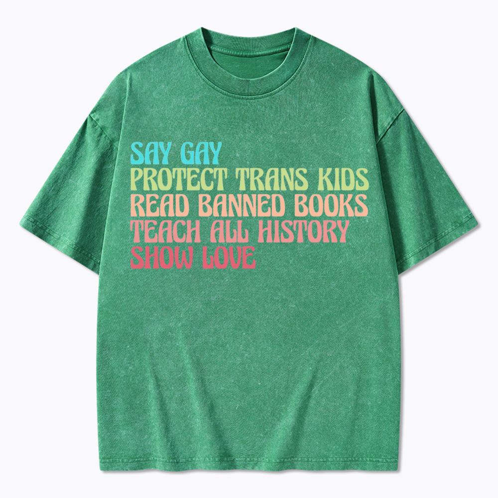 Say Gay Protect Trans Kids Read Banned Books Social Justice Washed T-Shirt