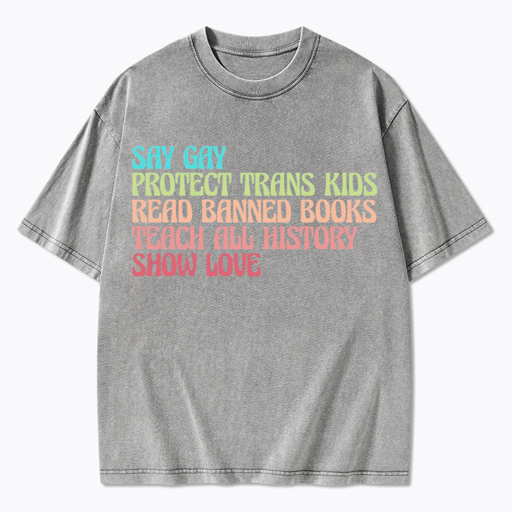 Say Gay Protect Trans Kids Read Banned Books Social Justice Washed T-Shirt