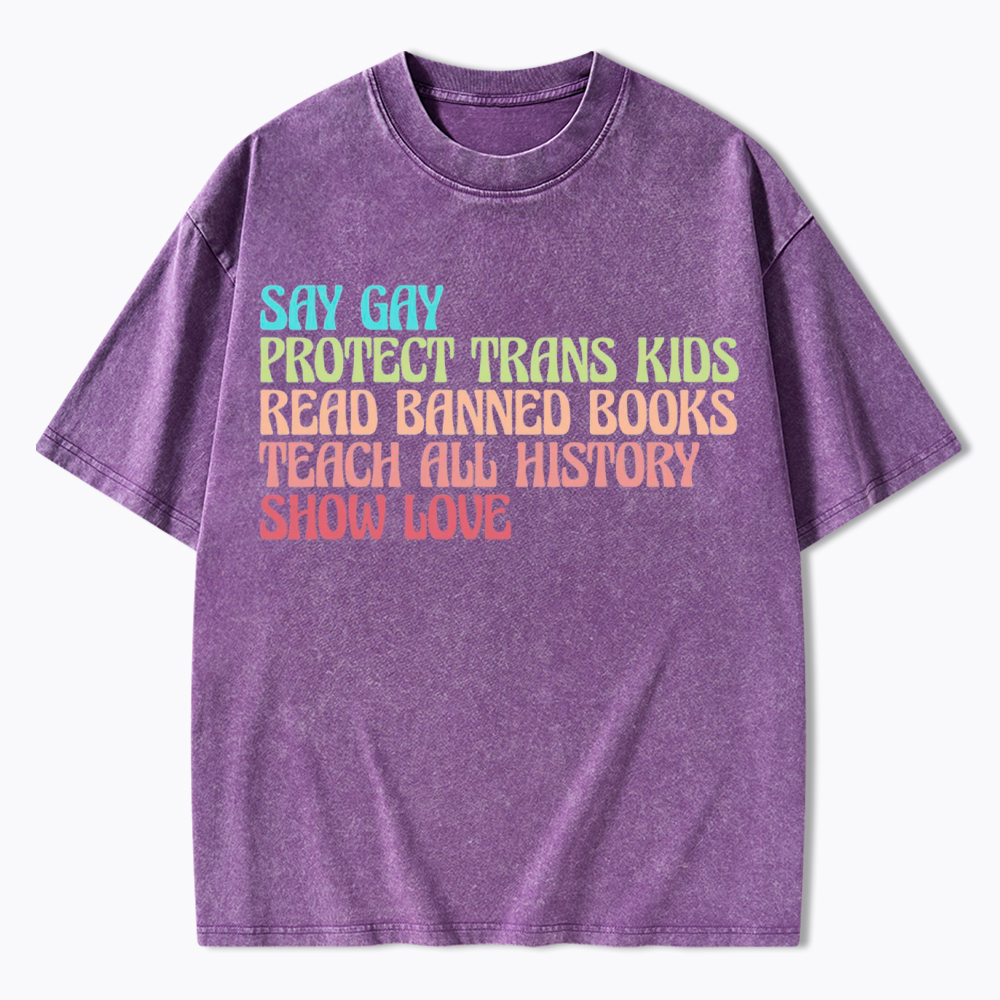 Say Gay Protect Trans Kids Read Banned Books Social Justice Washed T-Shirt