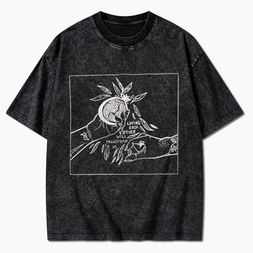 Loving Each Other Will Transform Us Washed T-Shirt