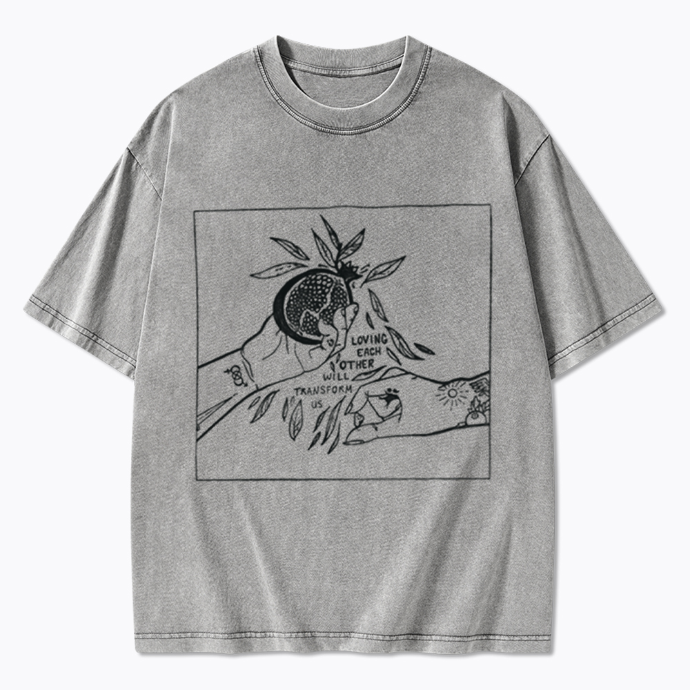 Loving Each Other Will Transform Us Washed T-Shirt