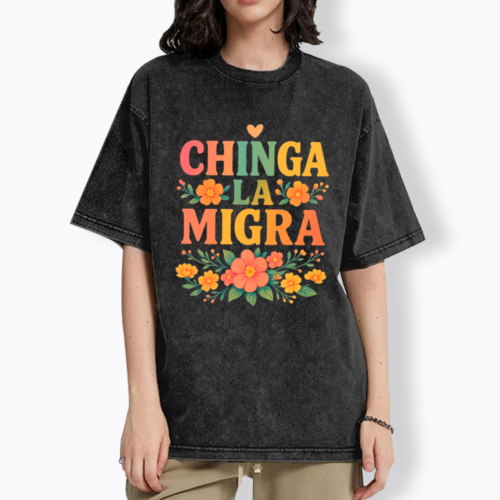 Chinga La Migra Washed T-Shirt