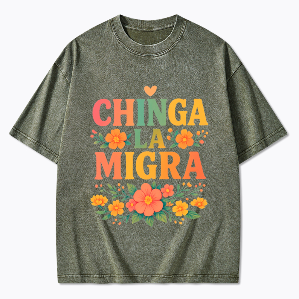 Chinga La Migra Washed T-Shirt