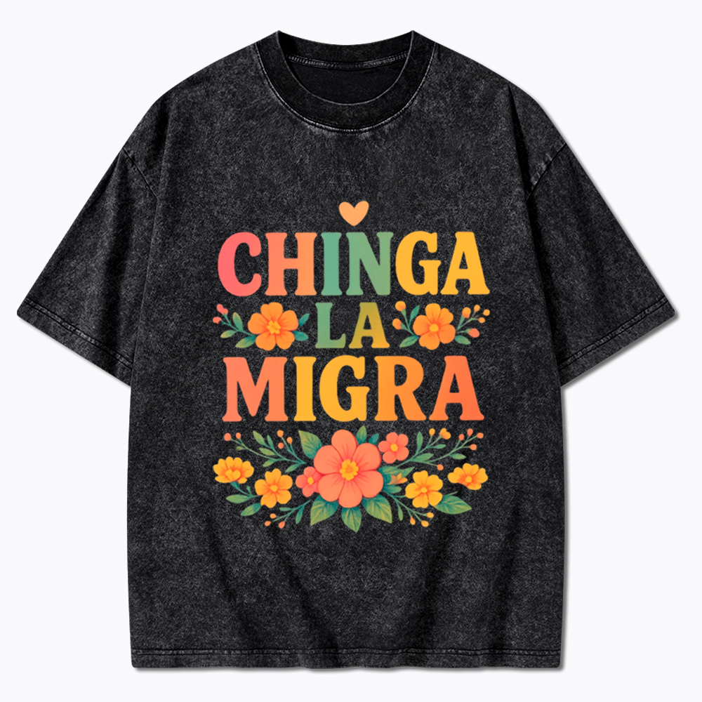 Chinga La Migra Washed T-Shirt