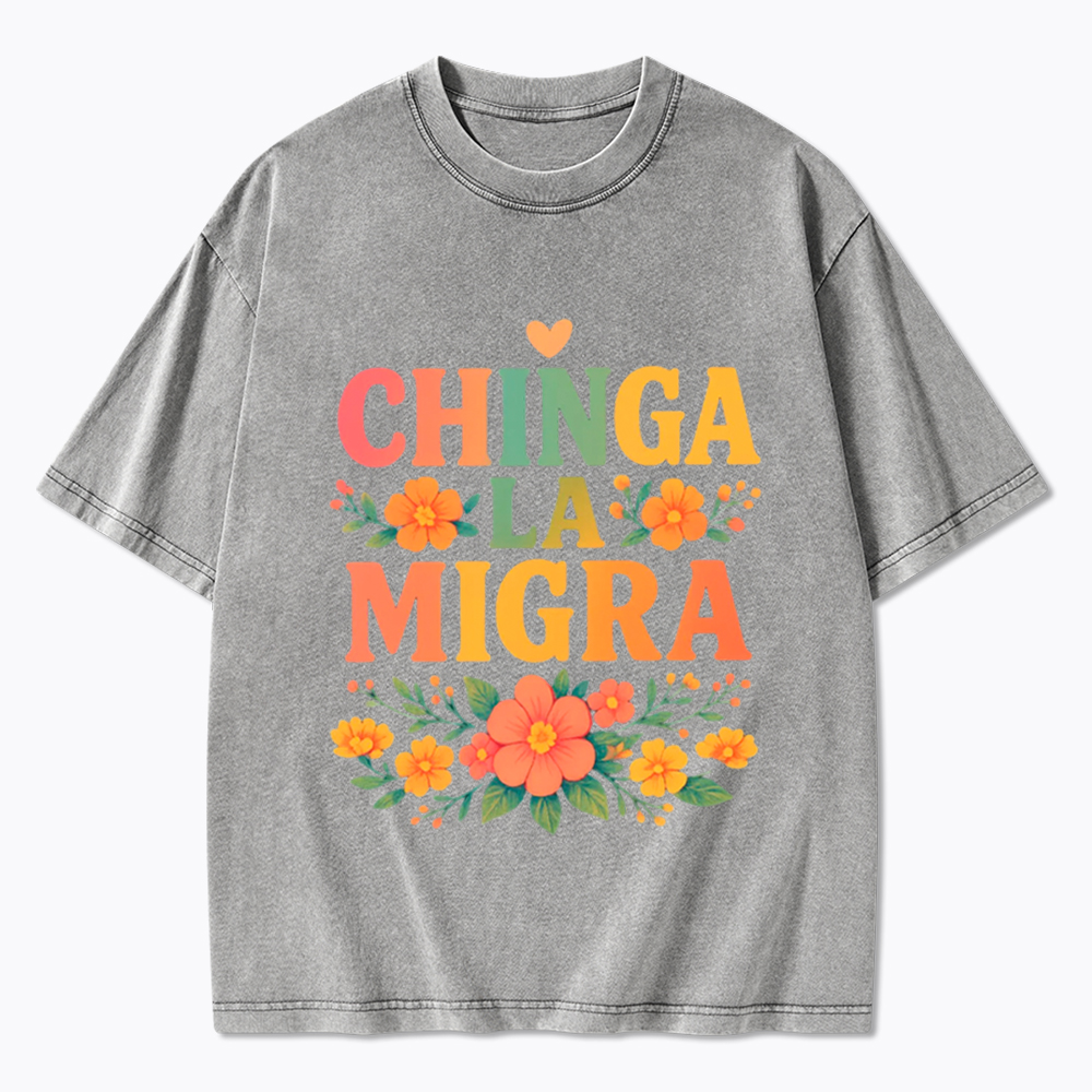 Chinga La Migra Washed T-Shirt
