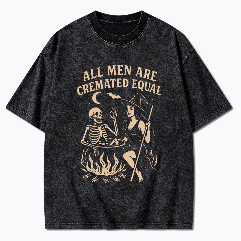 All Men Are Cremated Equal Washed T-Shirt