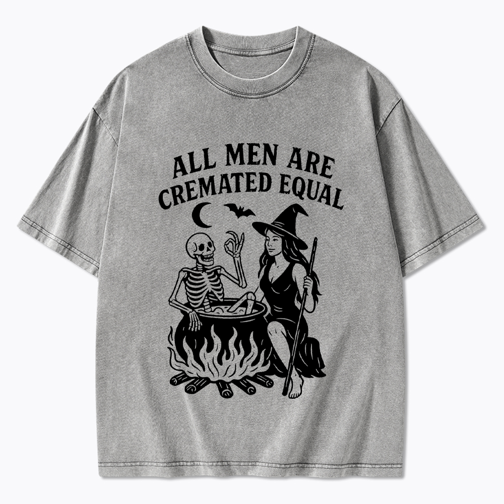 All Men Are Cremated Equal Washed T-Shirt