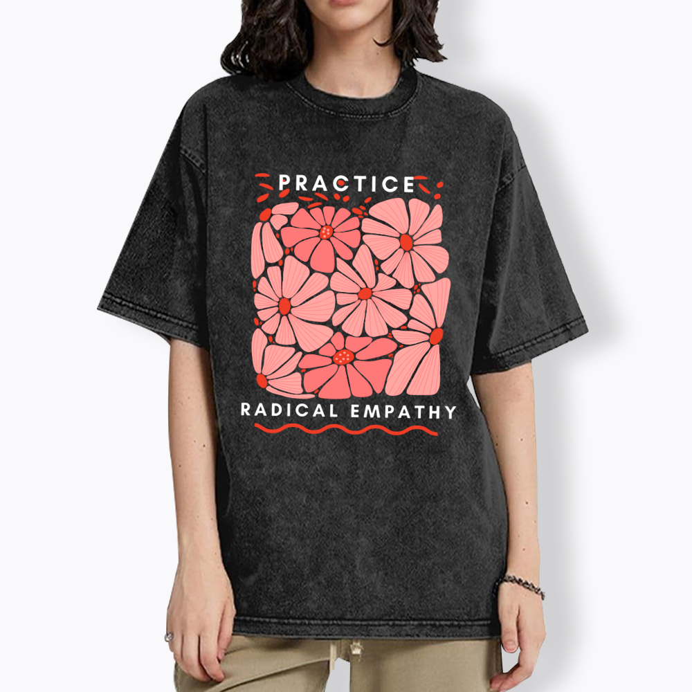 Practice Radical Empathy Washed T-Shirt