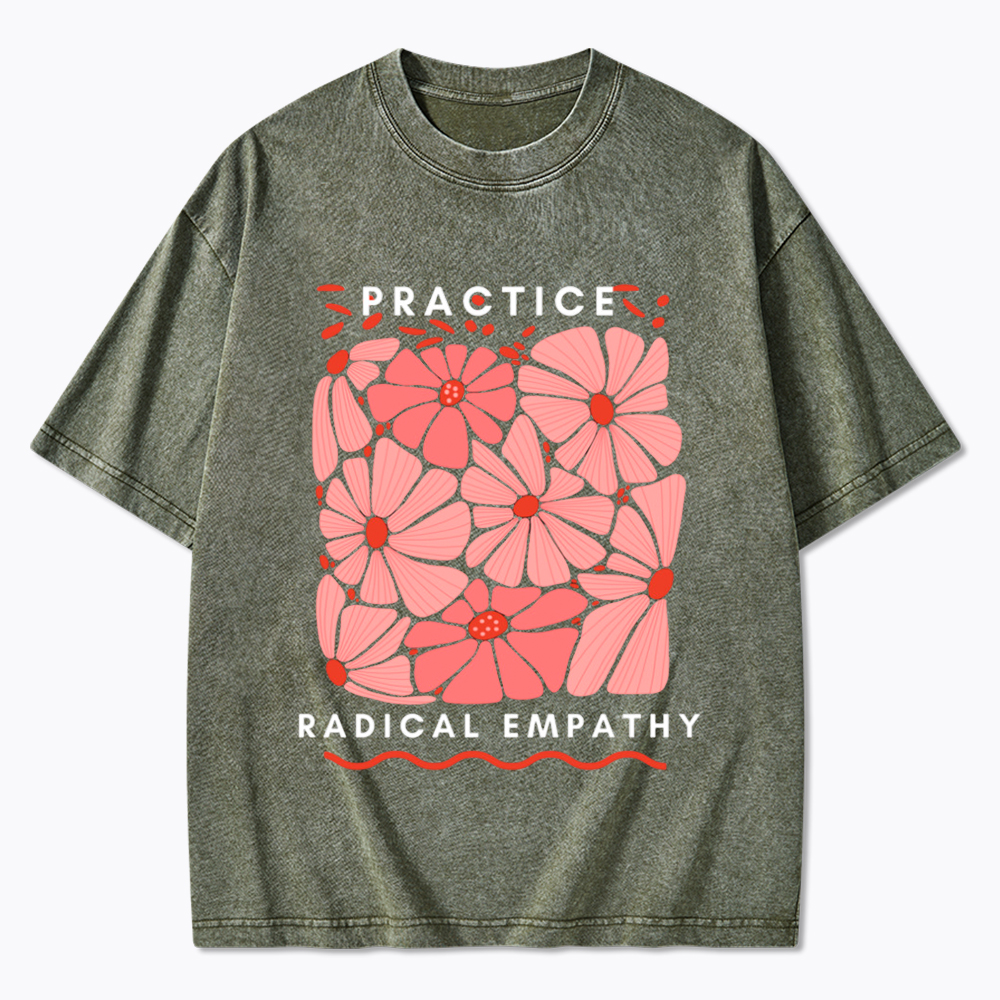 Practice Radical Empathy Washed T-Shirt