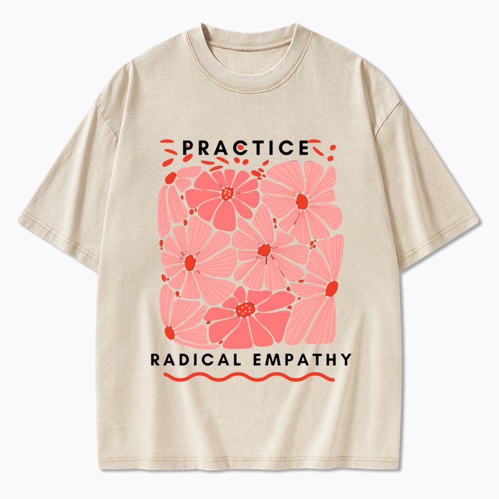 Practice Radical Empathy Washed T-Shirt