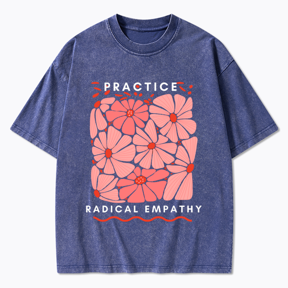 Practice Radical Empathy Washed T-Shirt