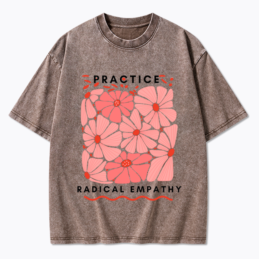 Practice Radical Empathy Washed T-Shirt