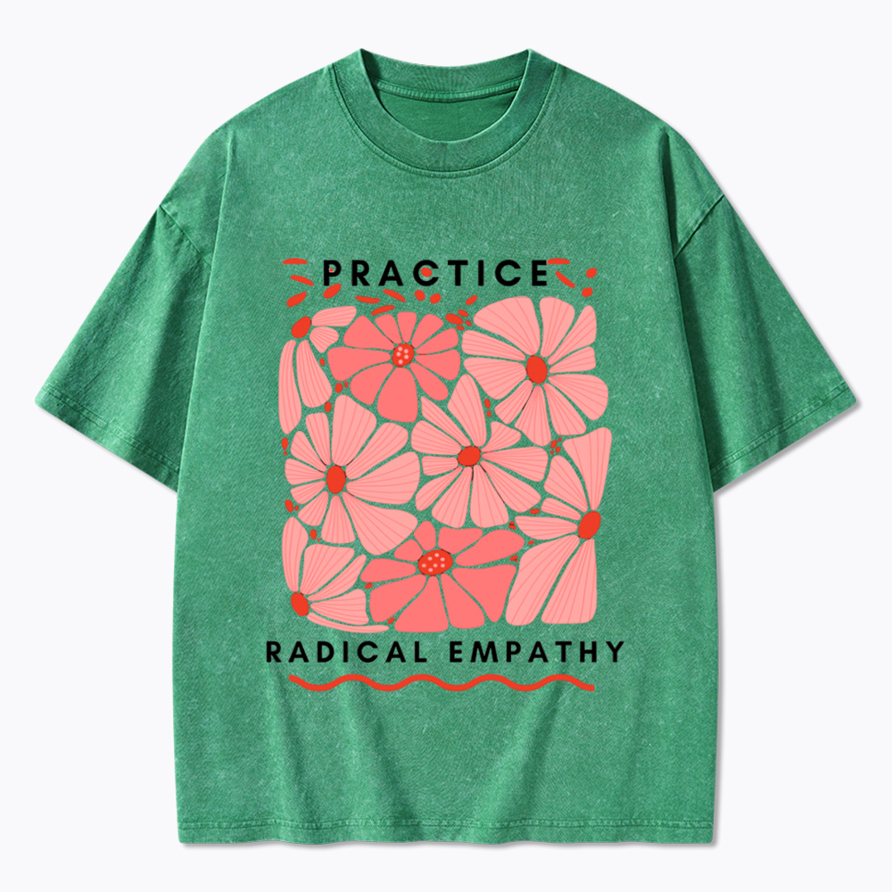 Practice Radical Empathy Washed T-Shirt