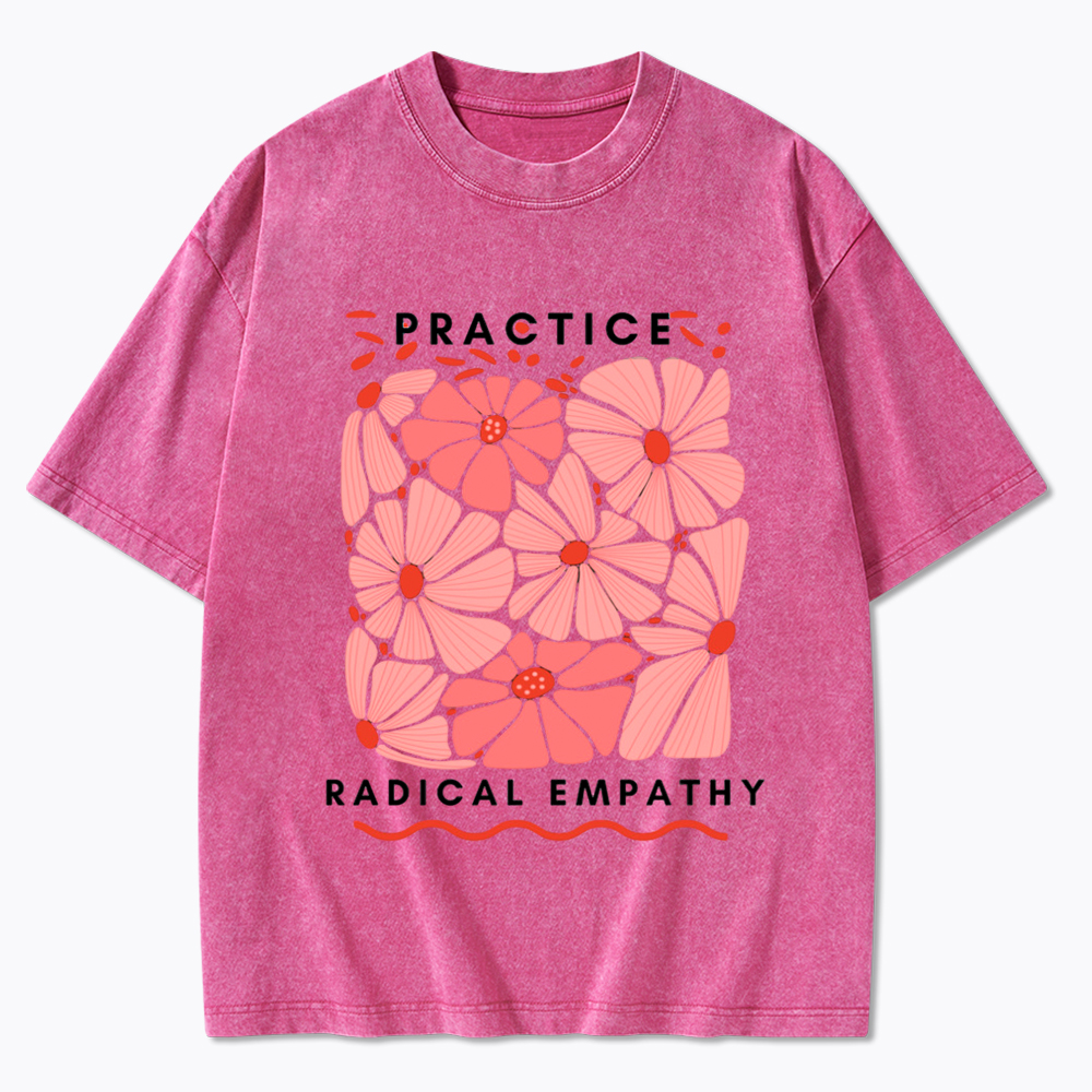 Practice Radical Empathy Washed T-Shirt