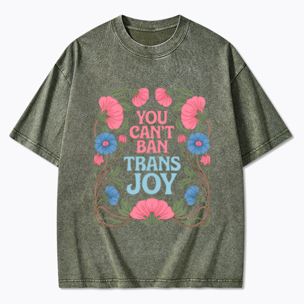 You Can't Ban Trans Joy Washed T-Shirt