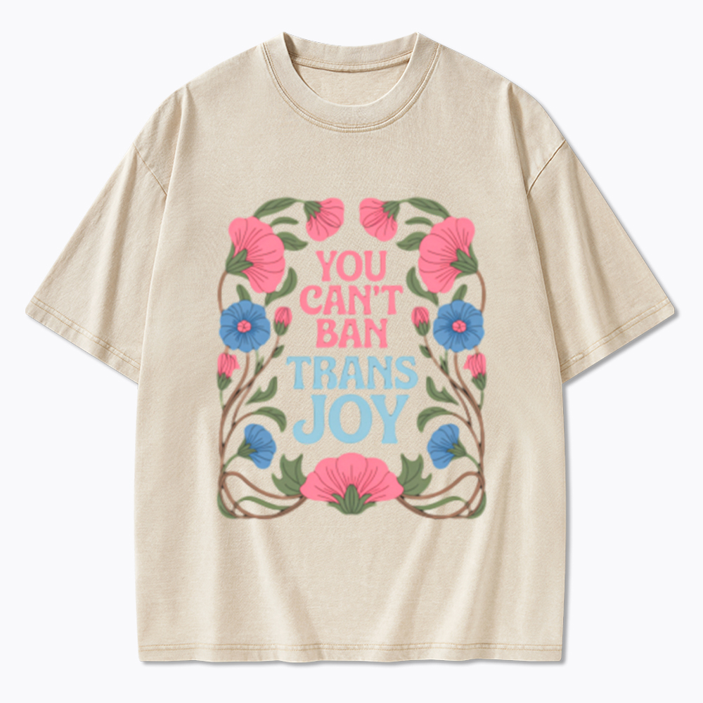 You Can't Ban Trans Joy Washed T-Shirt