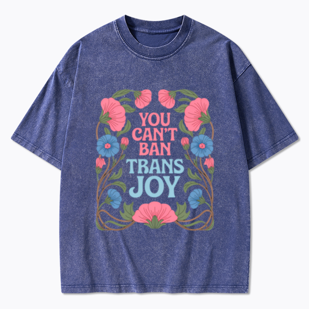 You Can't Ban Trans Joy Washed T-Shirt