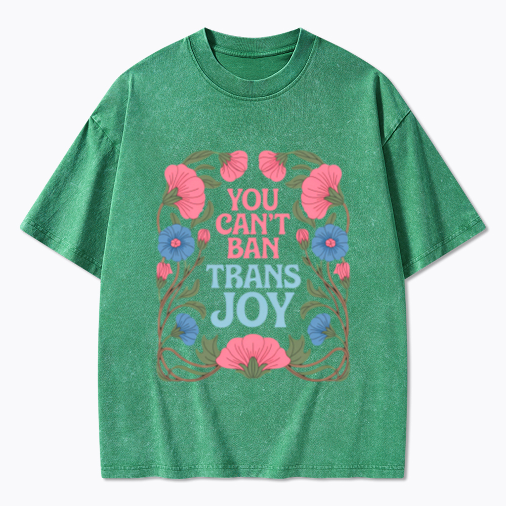 You Can't Ban Trans Joy Washed T-Shirt