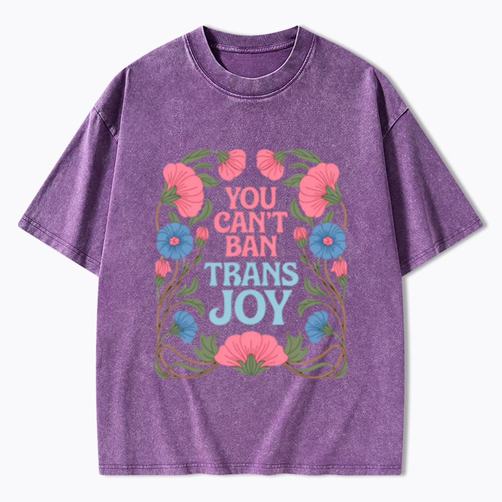 You Can't Ban Trans Joy Washed T-Shirt