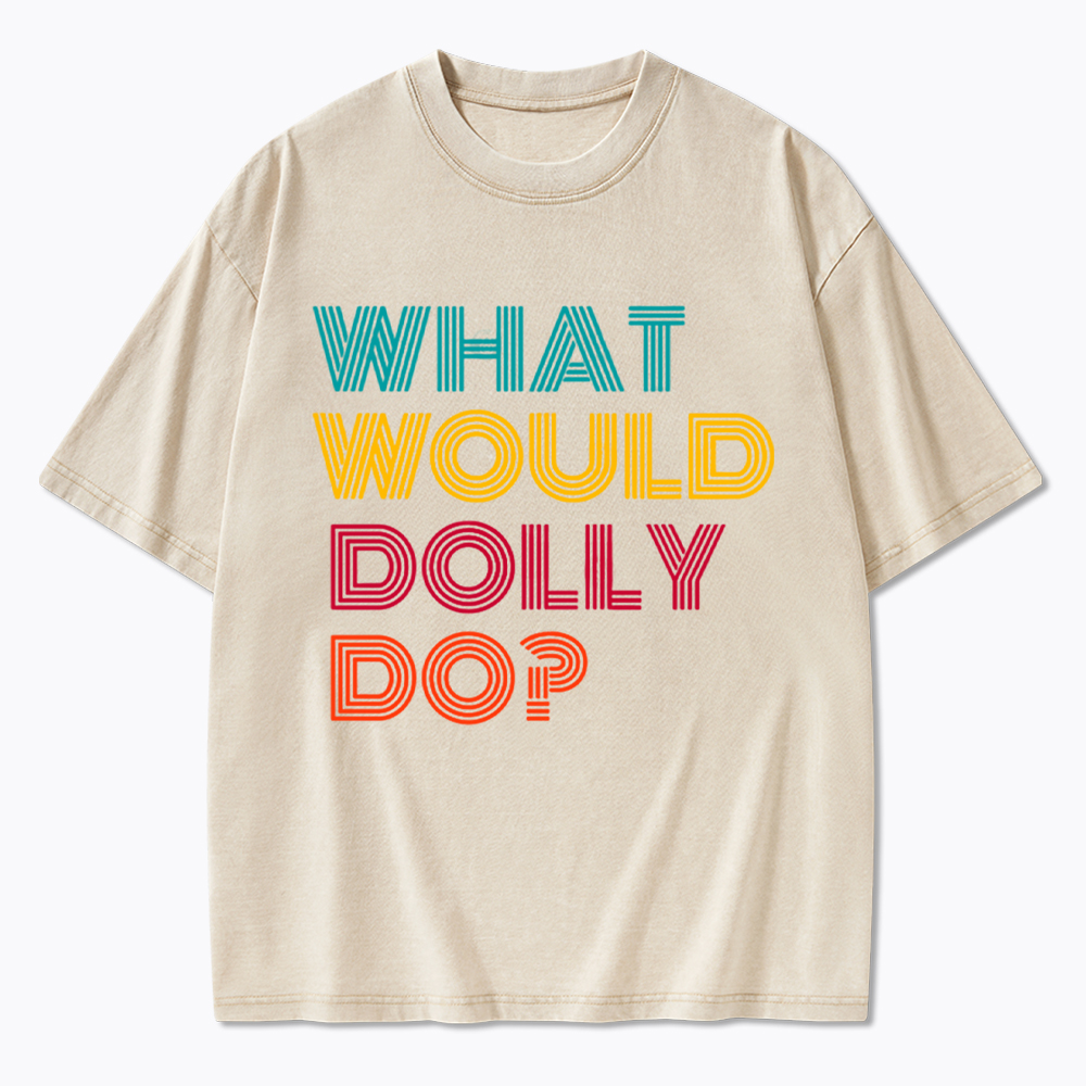 What Would Dolly Parton Do Washed T-Shirt