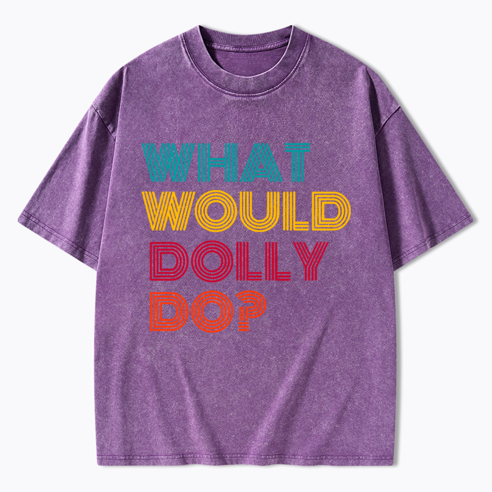 What Would Dolly Parton Do Washed T-Shirt