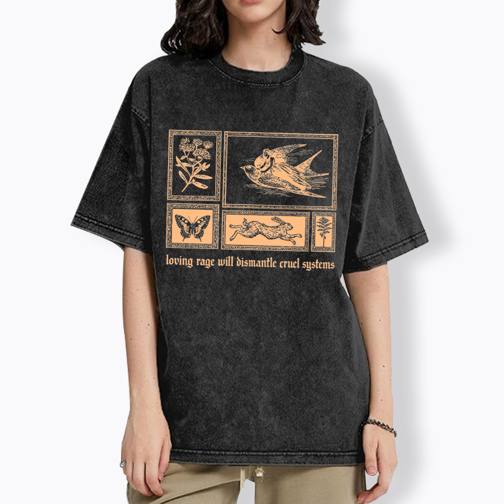 Loving Rage will Dismantle Cruel Systems of Oppression Washed T-Shirt