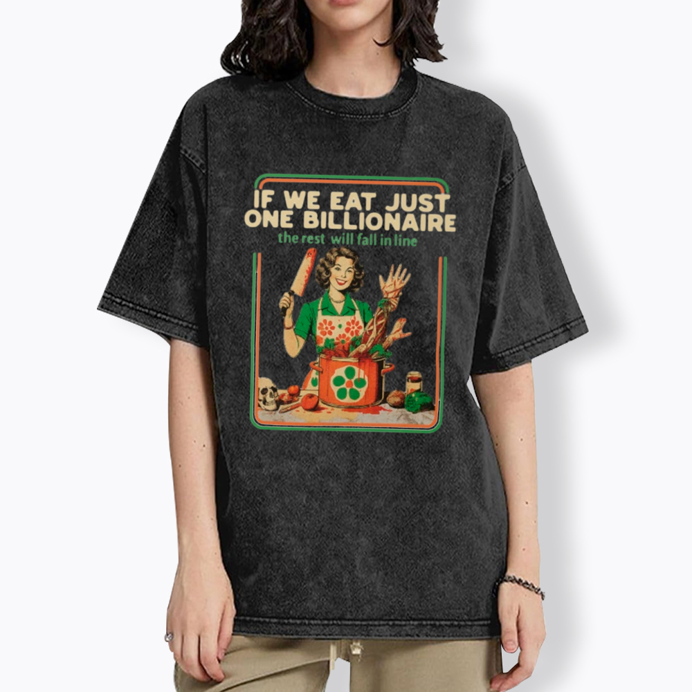 If We Eat Just One Billionaire Washed T-Shirt