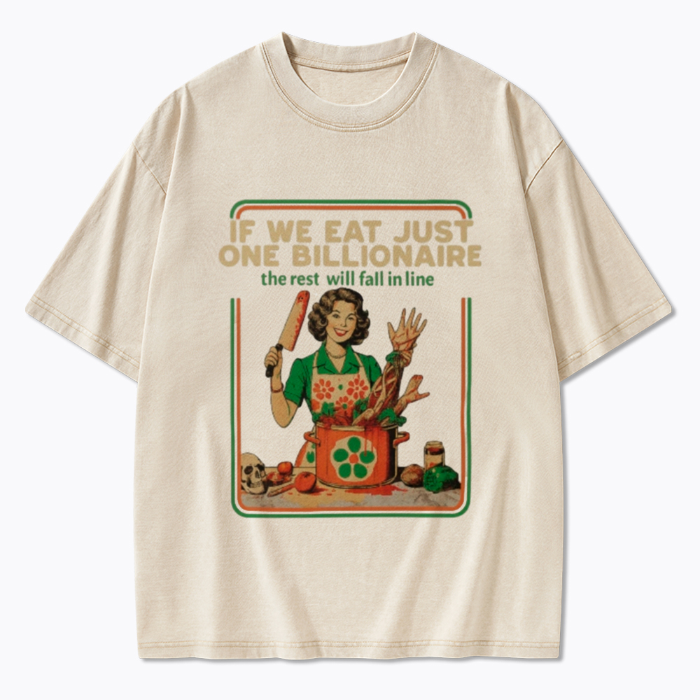 If We Eat Just One Billionaire Washed T-Shirt
