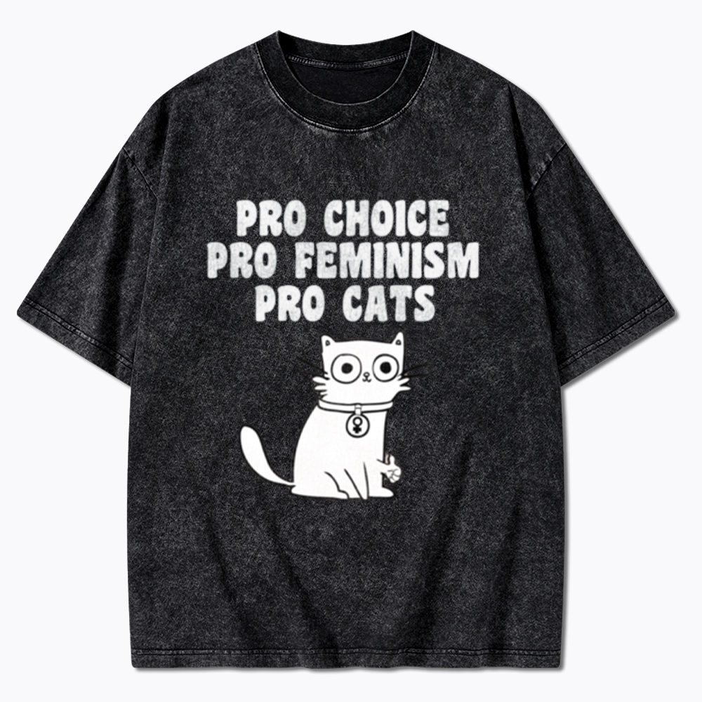 Pro Choice Pro Feminism Pro Cats Washed T-Shirt