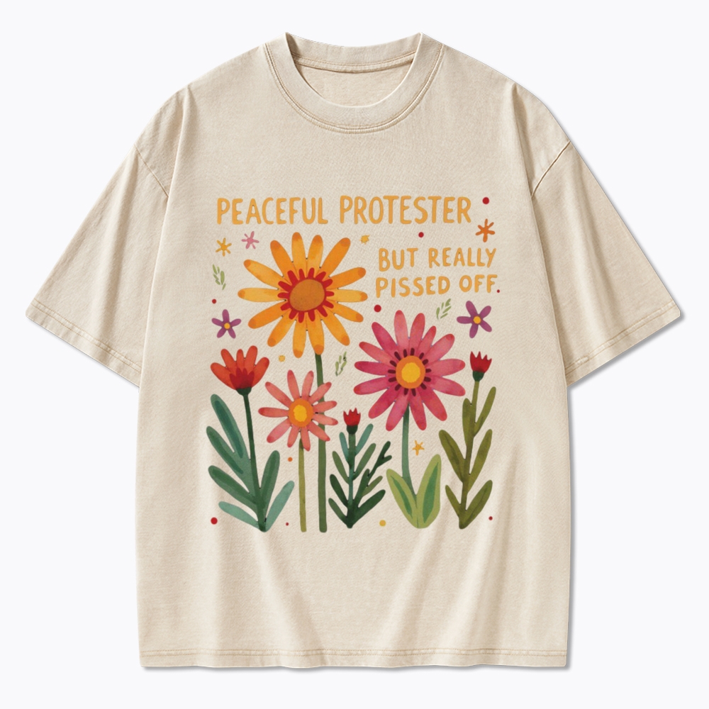 Peaceful Protester But Really Pissed Off Washed T-Shirt