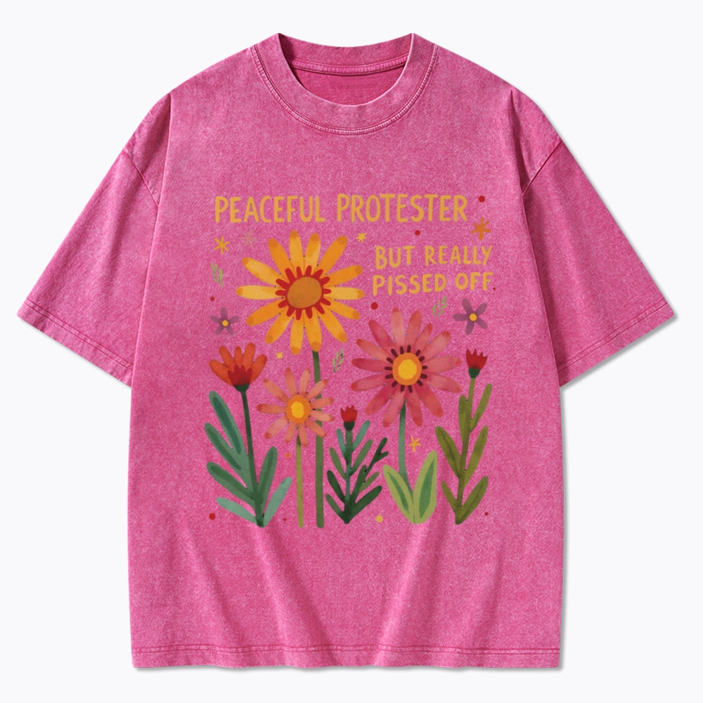 Peaceful Protester But Really Pissed Off Washed T-Shirt