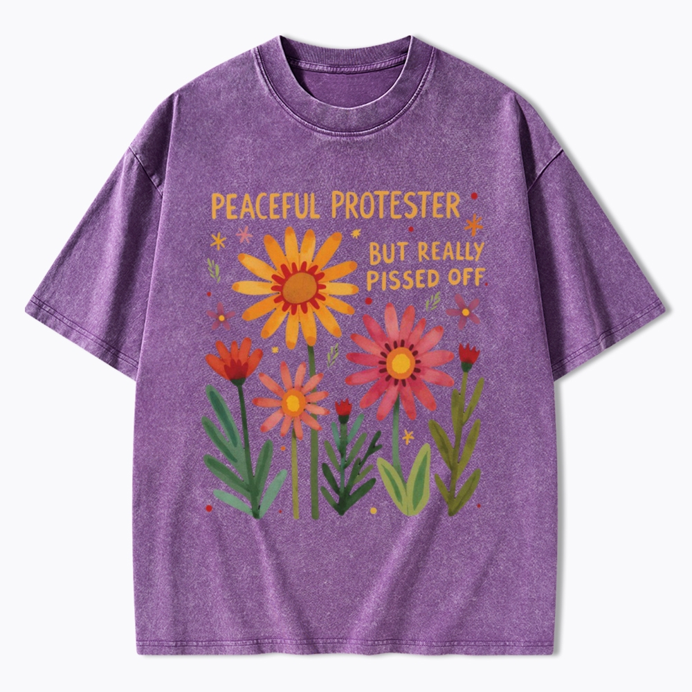 Peaceful Protester But Really Pissed Off Washed T-Shirt