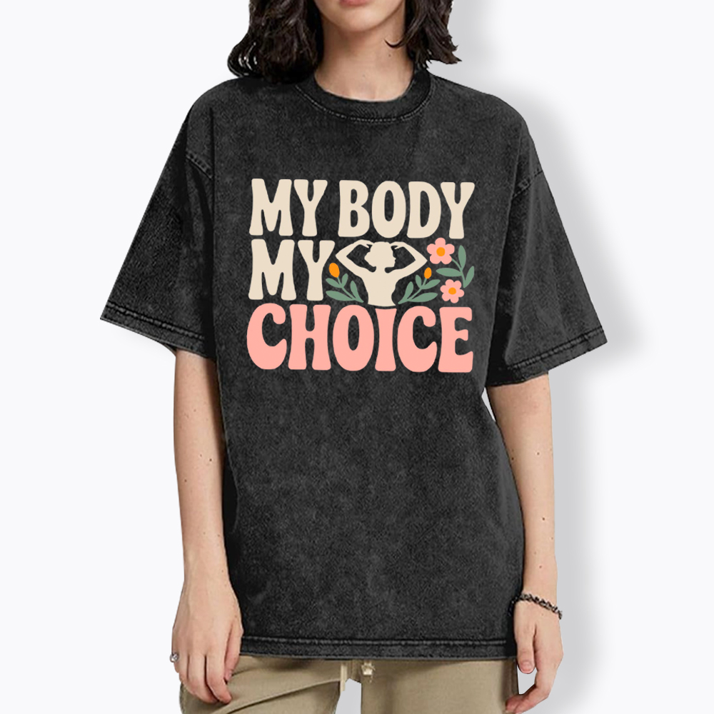 My Body My Choice Washed T-Shirt