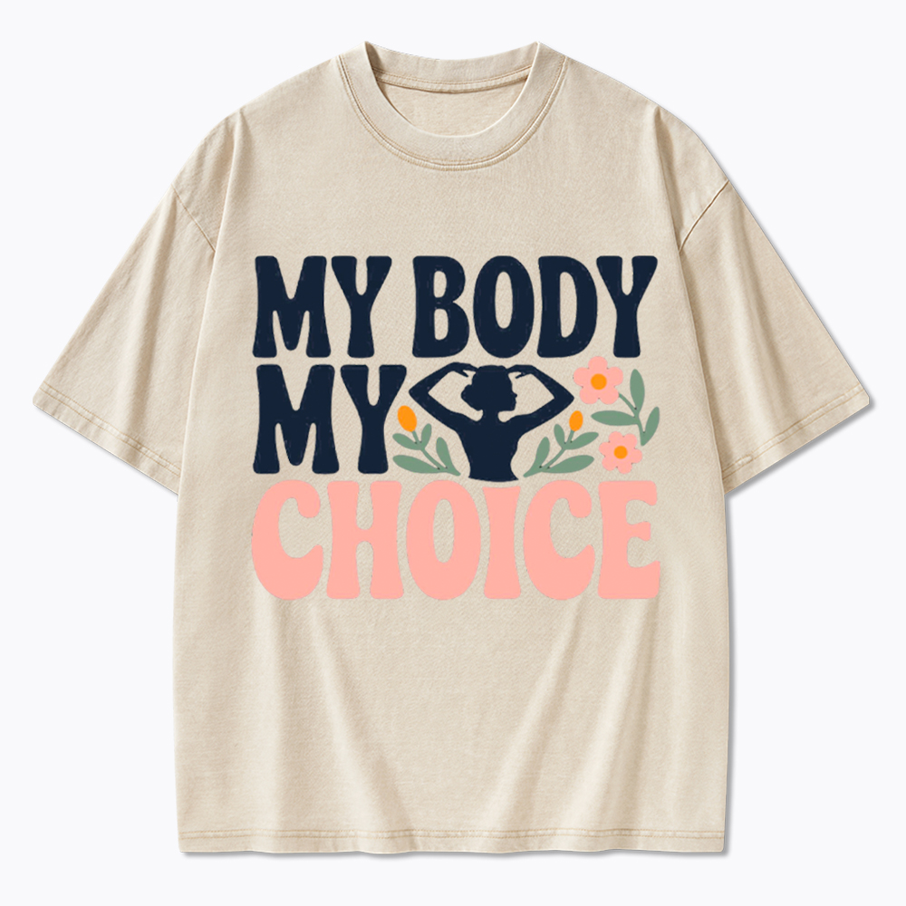 My Body My Choice Washed T-Shirt
