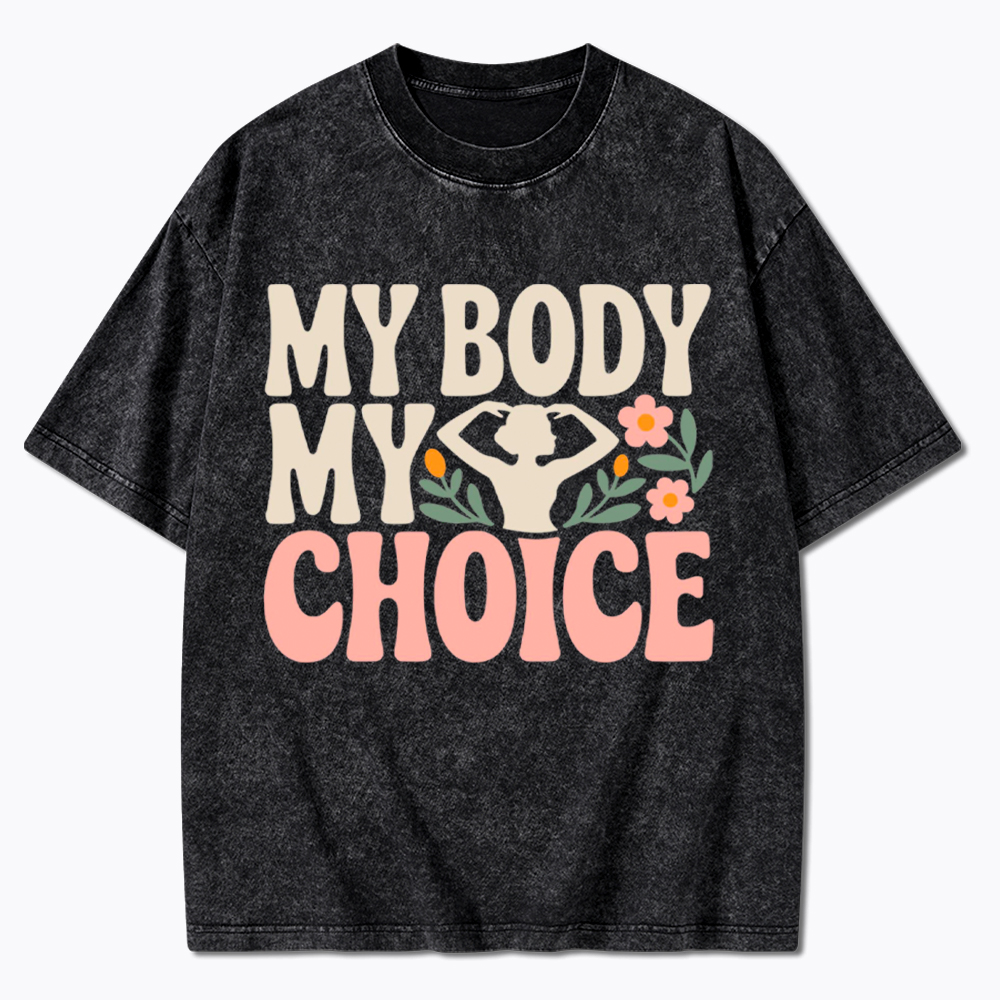 My Body My Choice Washed T-Shirt