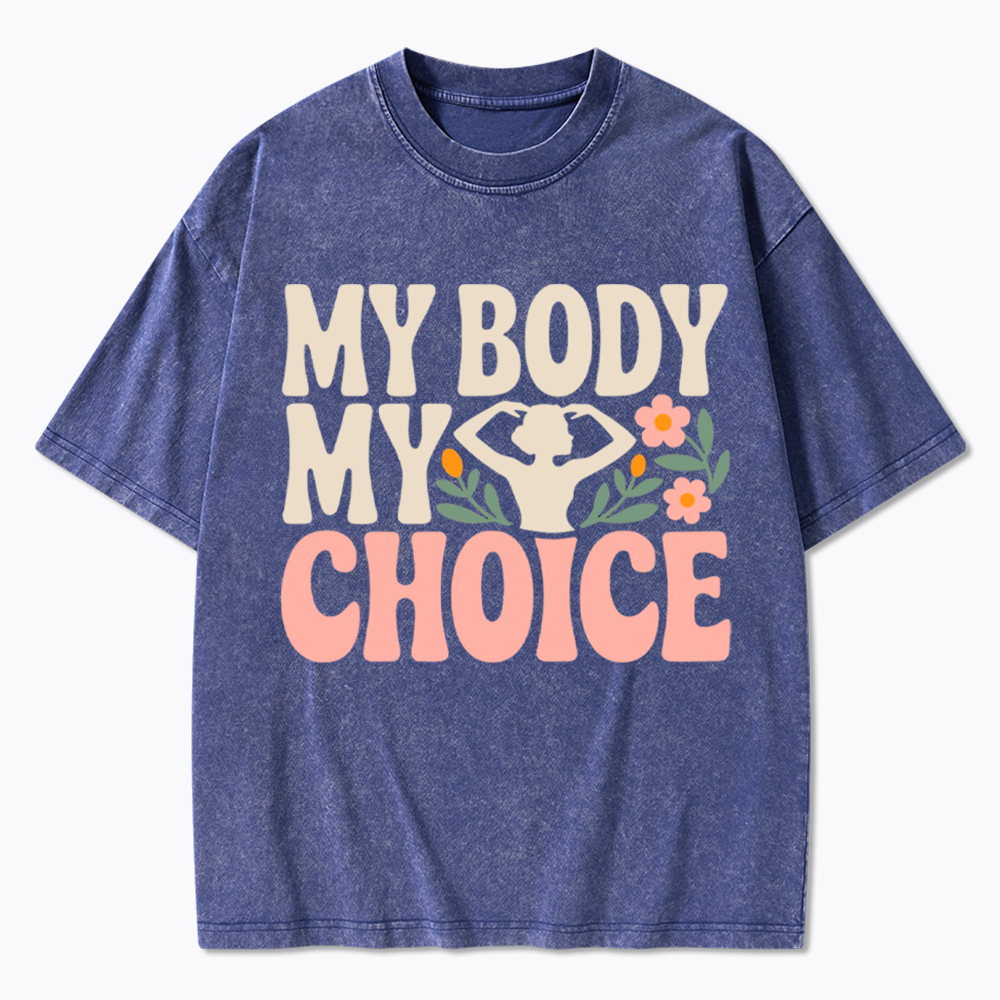 My Body My Choice Washed T-Shirt