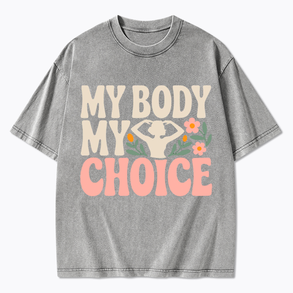 My Body My Choice Washed T-Shirt