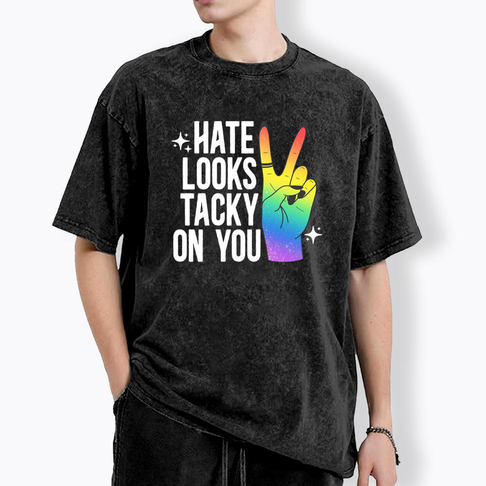 Hate Looks Tacky On You Washed T-Shirt
