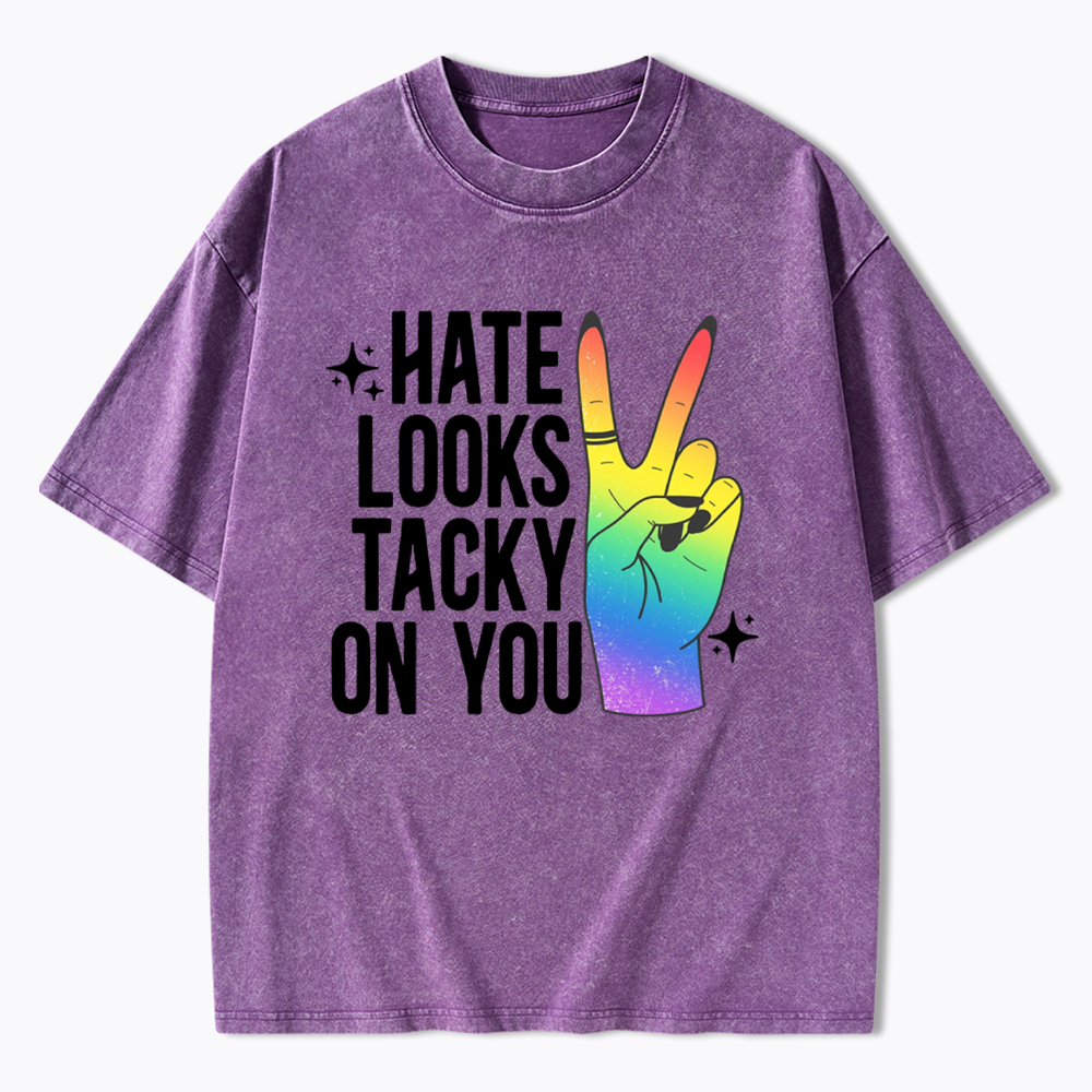 Hate Looks Tacky On You Washed T-Shirt