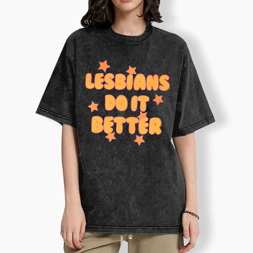 Lesbians Do It Better Washed T-Shirt