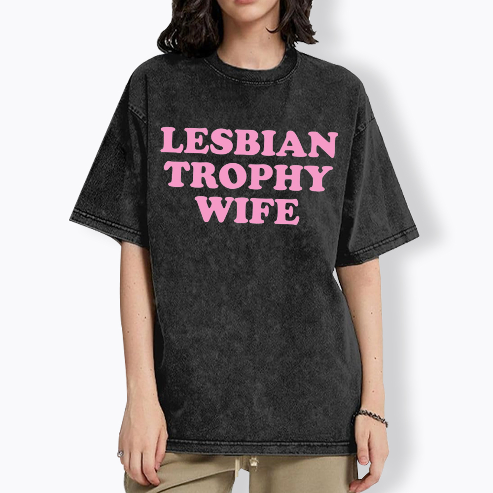 Lesbian Trophy Wife Washed T-Shirt