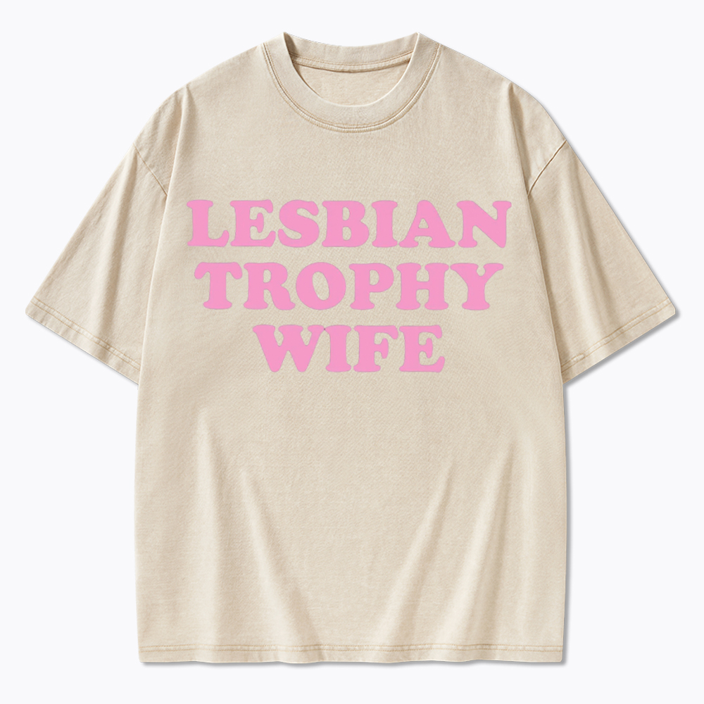 Lesbian Trophy Wife Washed T-Shirt