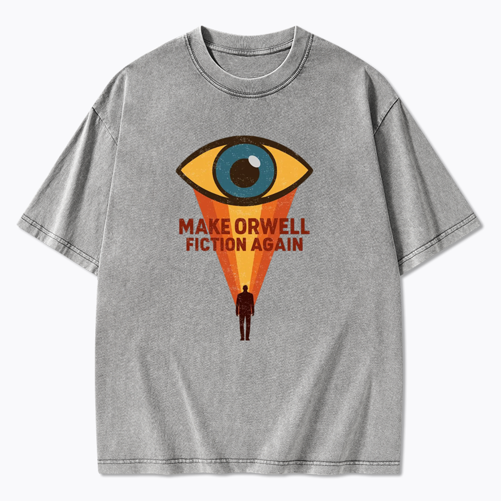 Make Orwell Fiction Again Washed T-Shirt