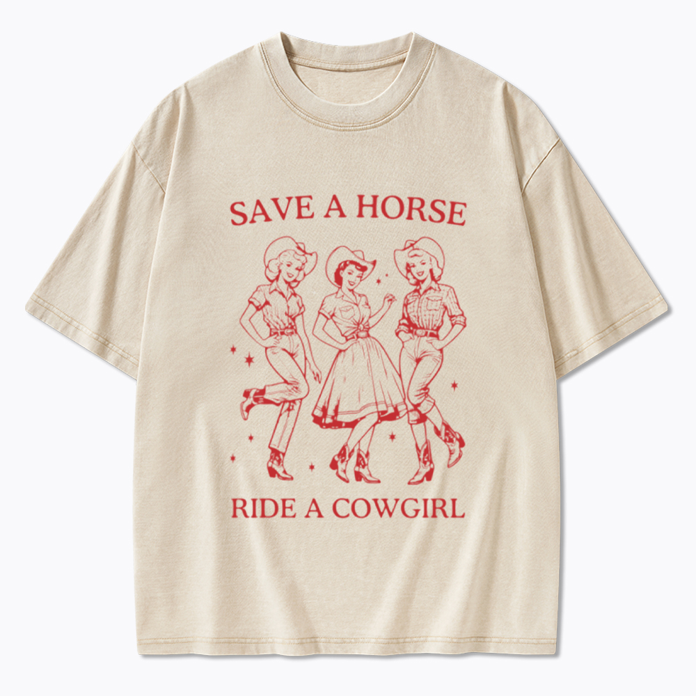 Save A Horse Ride A Cowgirl Washed T-Shirt