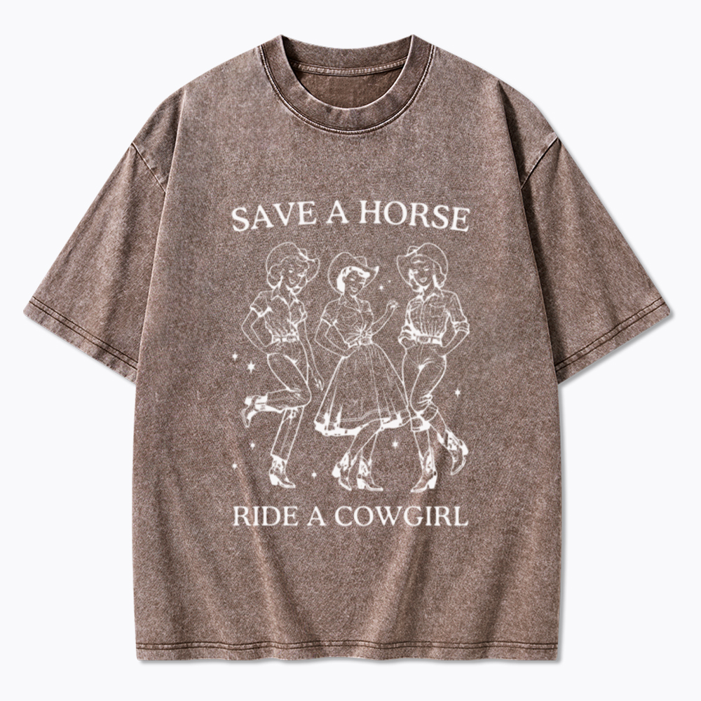Save A Horse Ride A Cowgirl Washed T-Shirt