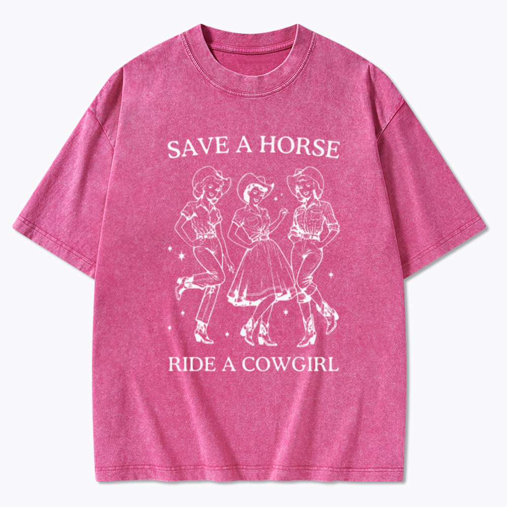 Save A Horse Ride A Cowgirl Washed T-Shirt