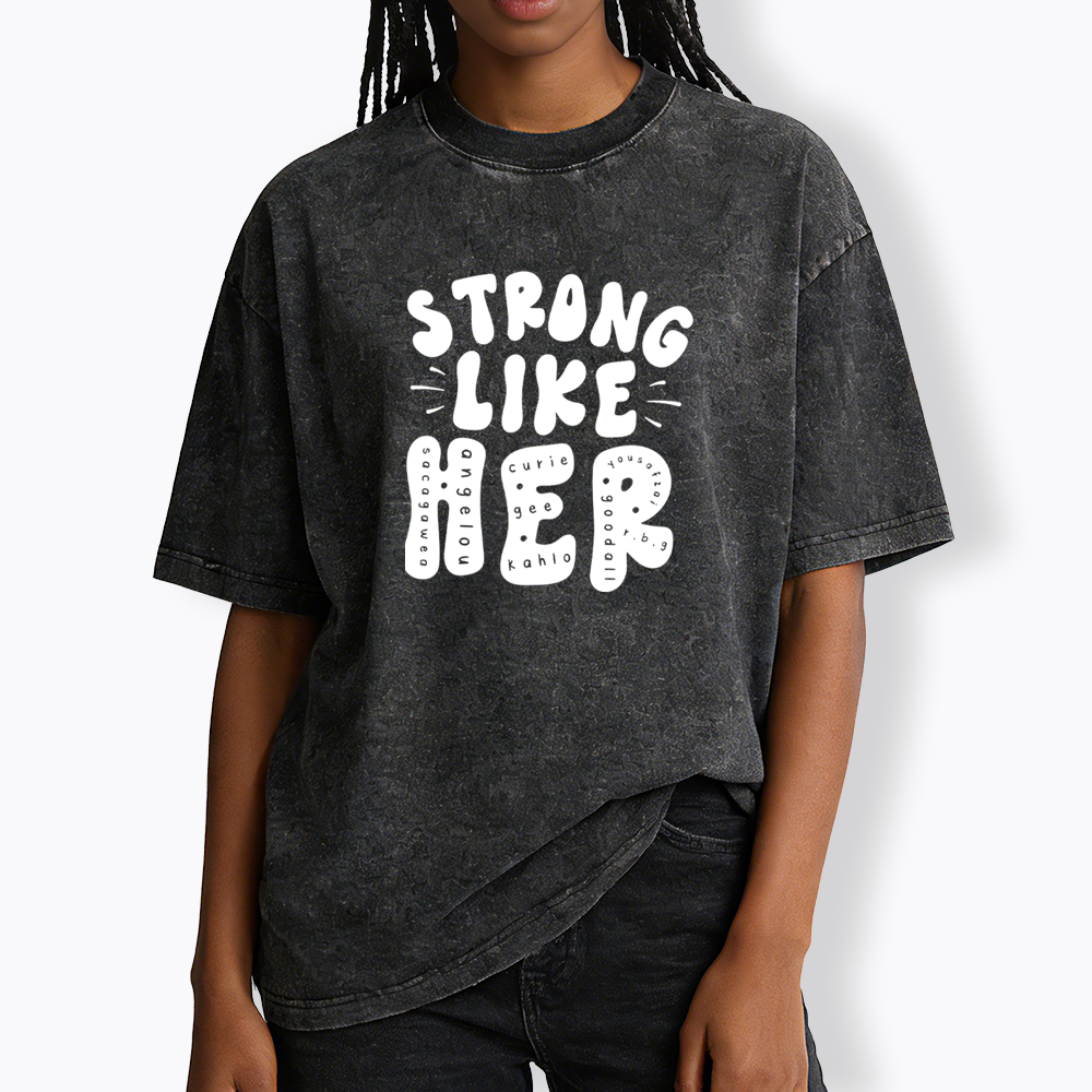 Strong Like Her Washed T-Shirt