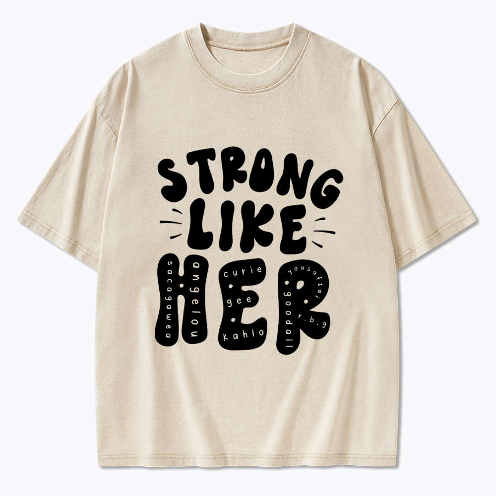 Strong Like Her Washed T-Shirt