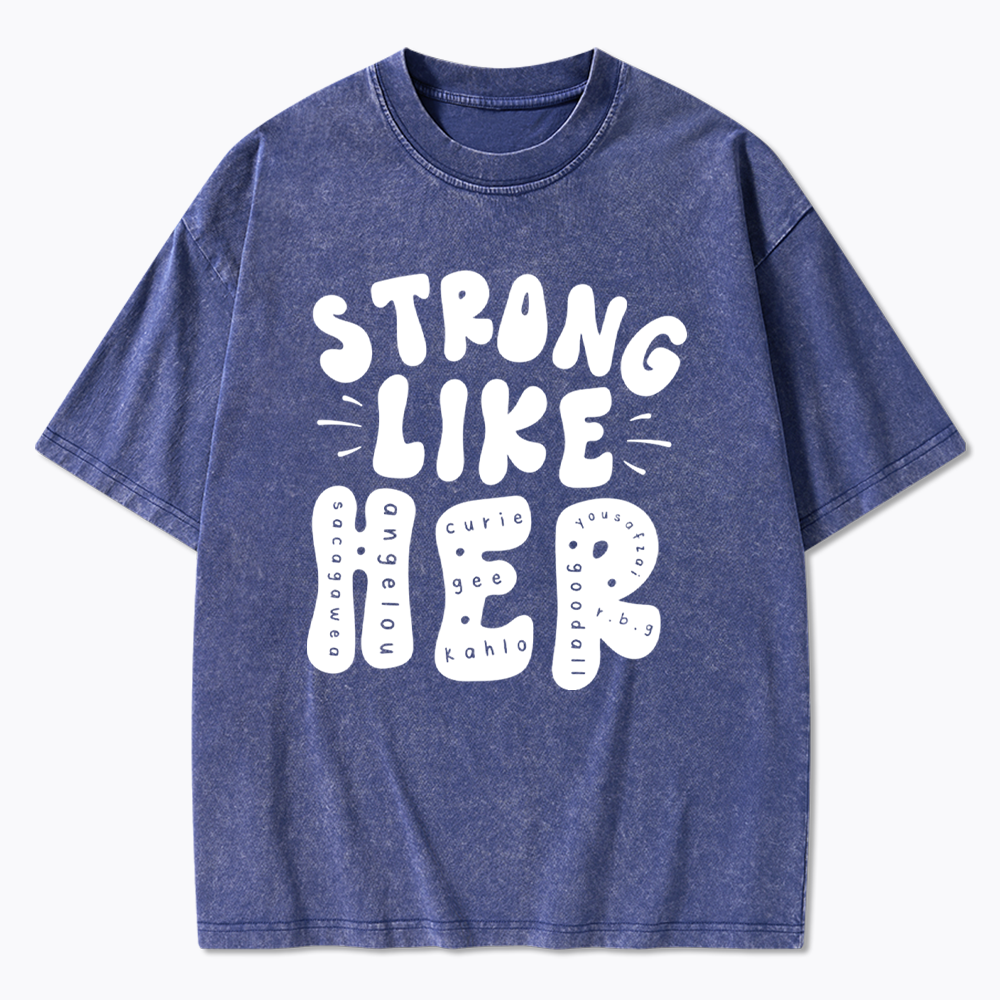 Strong Like Her Washed T-Shirt