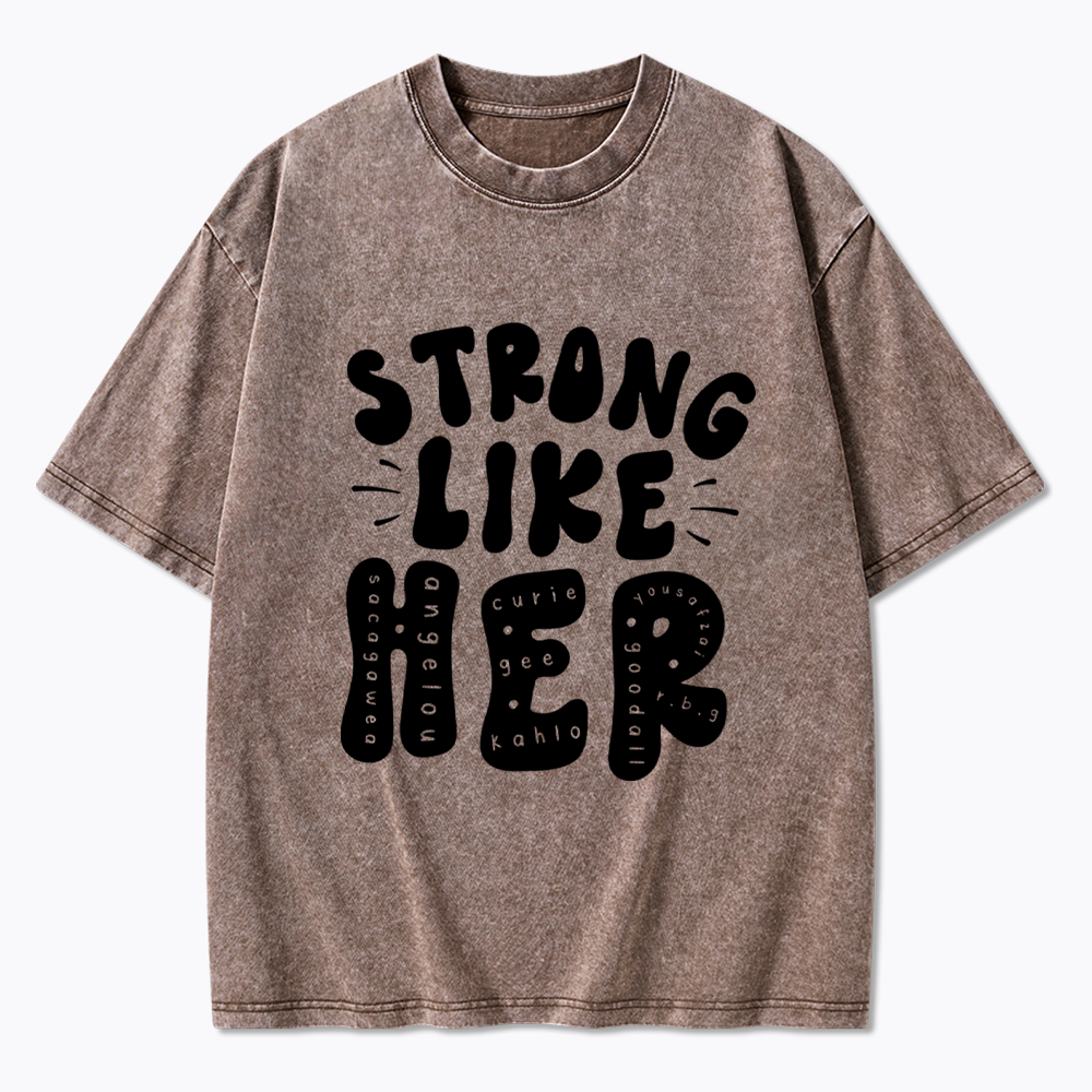 Strong Like Her Washed T-Shirt